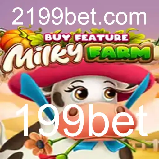 MilkyFarmBuyFeature: Descubra o Jogo que Está Revolucionando o Mercado com 199bet